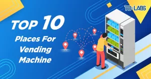 Top 10 Places for Vending Machine